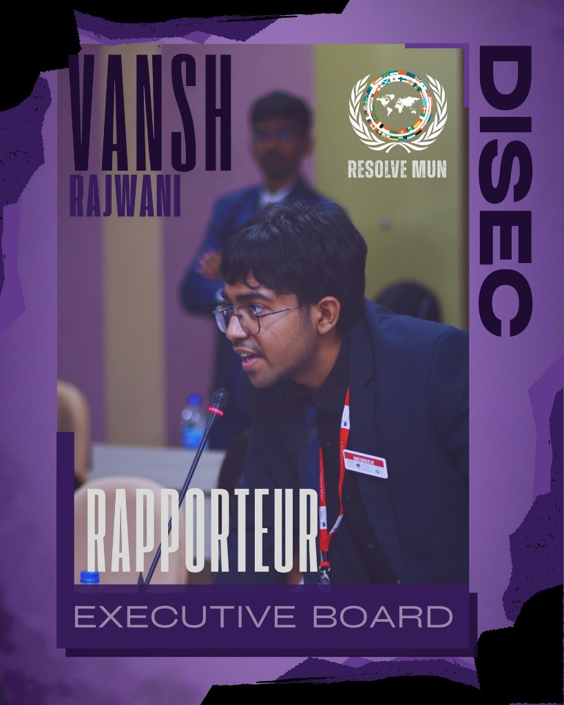 Vansh Rajwani — Rapporteur, UNGA-DISEC