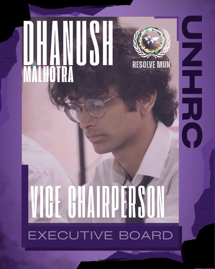 Dhanush Malhotra — Vice Chairperson, UNHRC